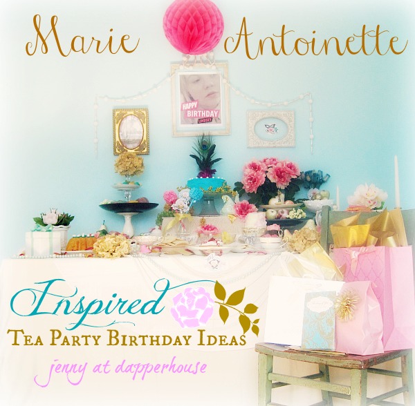 Marie Antoinette Inspired Afternoon Tea Party Birthday - Jenny at