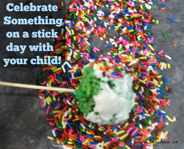 Celebrate Something on a stick day with your child @dapperhouse