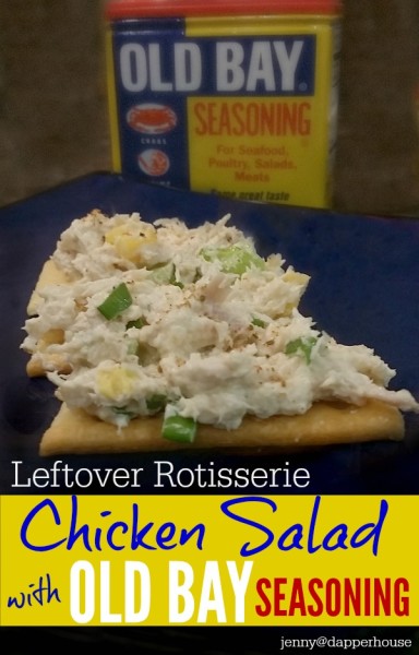 Leftover Rotisserie chicken Salad Recipe with Old Bay Seasoning @dapperhouse