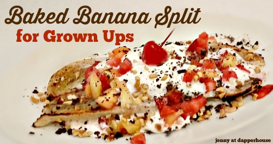 Baked Banana Split Recipe for Grown Ups  @dapperhouse National Banana Split Day