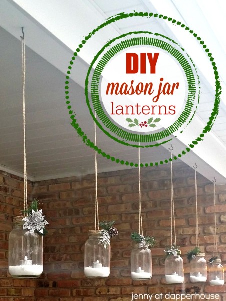 DIY Mason Jar Lanterns for the holidays #craft #homedecor jenny @dapperhouse #Christmas #seasonal