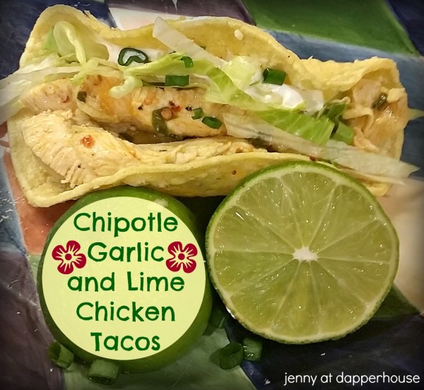 Delicious garlic lime chipotle chicken tacos recipe for everyday @dapperhouse