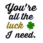 FREE Printable You're all the luck I need - from jenny at dapperhouse