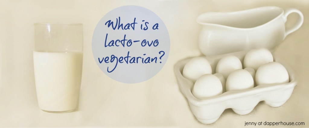 What is a lacto-ovo vegetarian jenny at dapperhouse