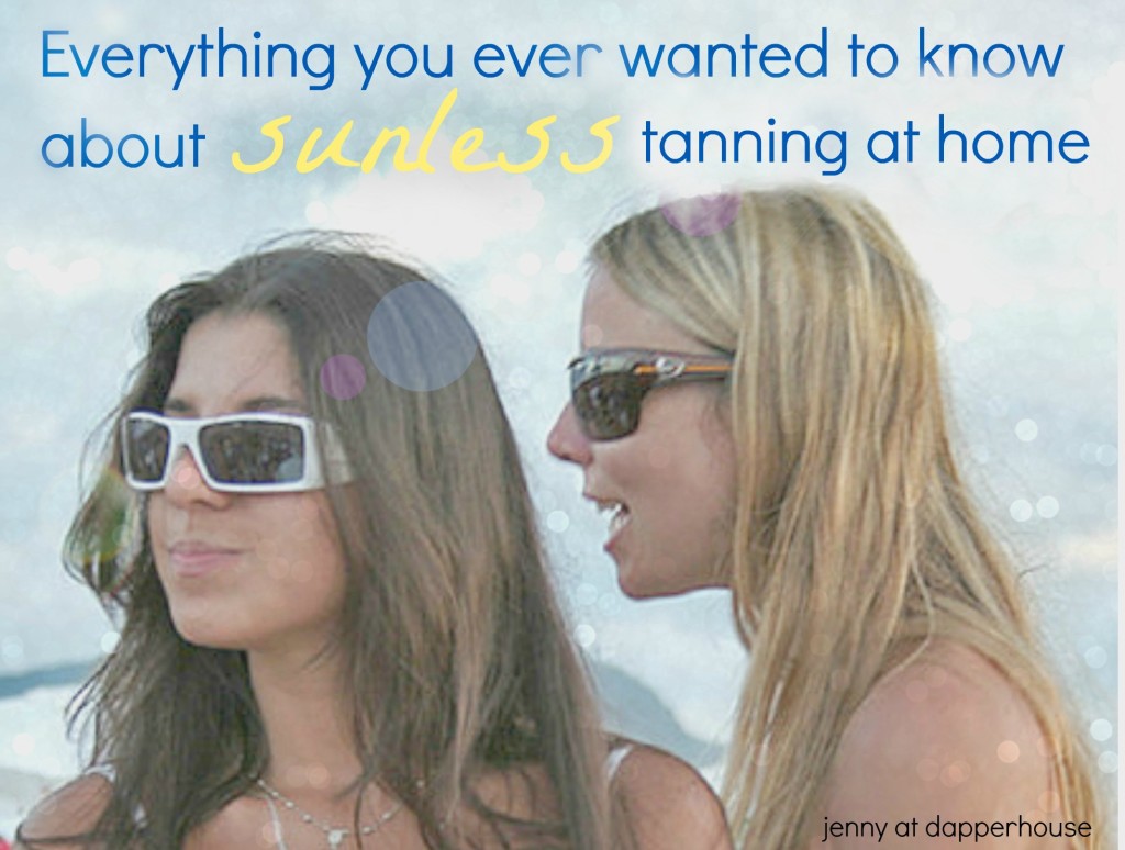 Everything that you ever wanted to know about indoor sunless tanning from jenny at dapperhouse