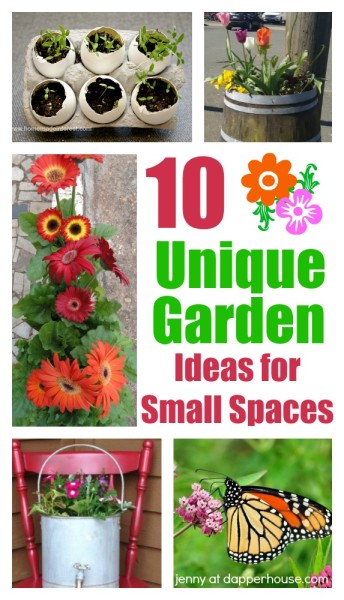 10 Unique Garden Ideas for Small Spaces - jenny at dapperhouse #garden #tips