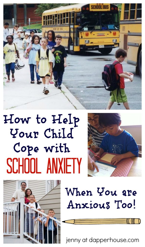 How to help your child cope with school anxiety when you are nervous too - jenny at dapperhouse