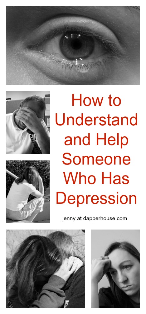 How to Understand and Help Someone Who Has Depression - jenny at dapperhouse