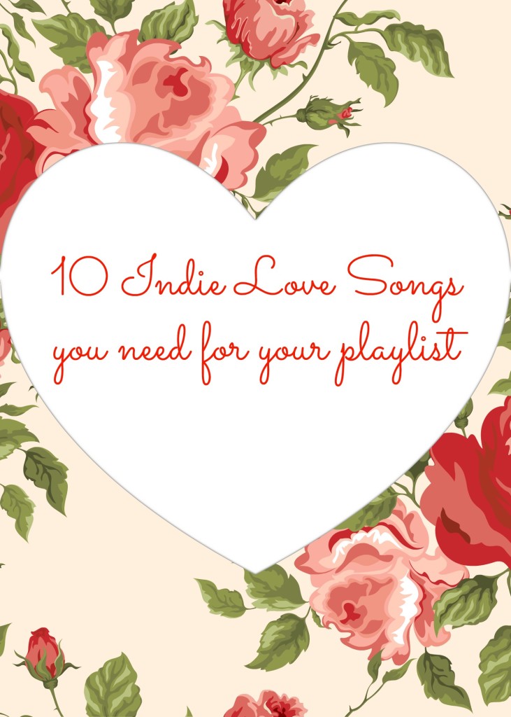 10 Indie Love Songs you need for your playlist - jenny at dapperhouse