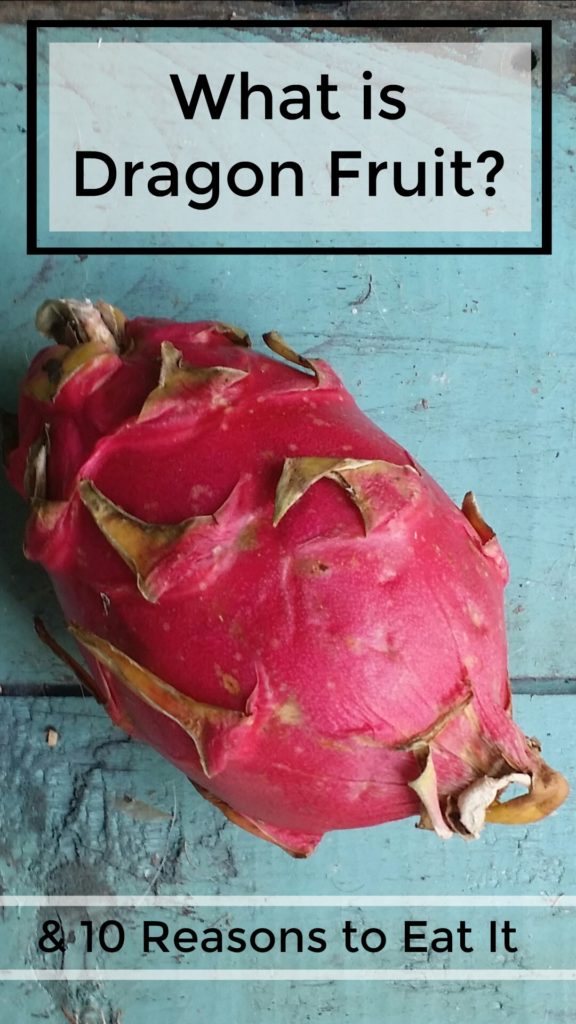 What is dragon fruit - Is Dragon Fruit Healthy - 10 Resons to Eat Dragon Fruit - jenny at dapperhouse