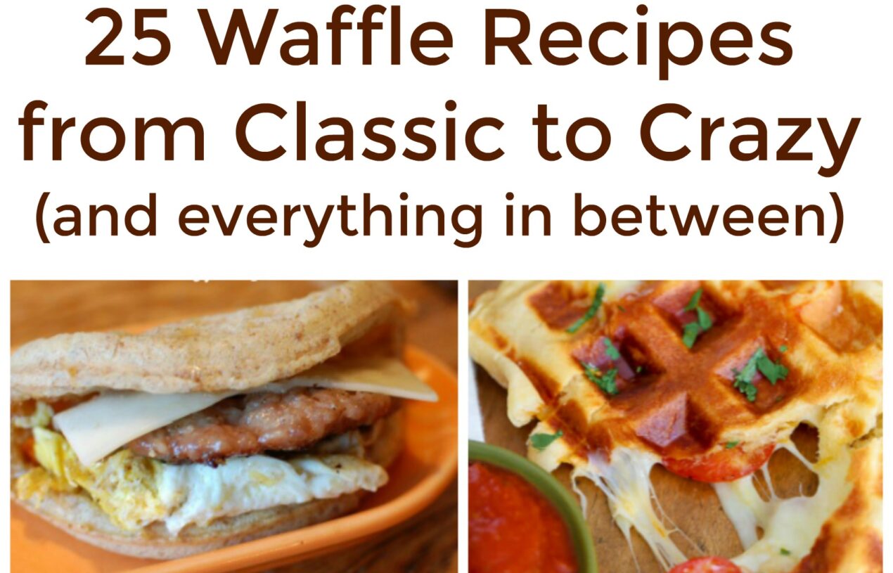 25 Waffle Recipes from Classic to Crazy