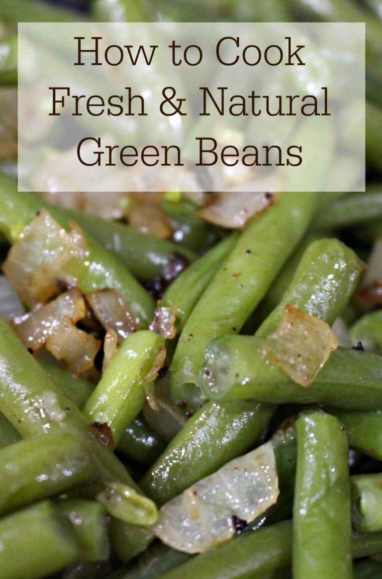 How to Cook Fresh Green Beans Natural Recipe Jenny at dapperhouse