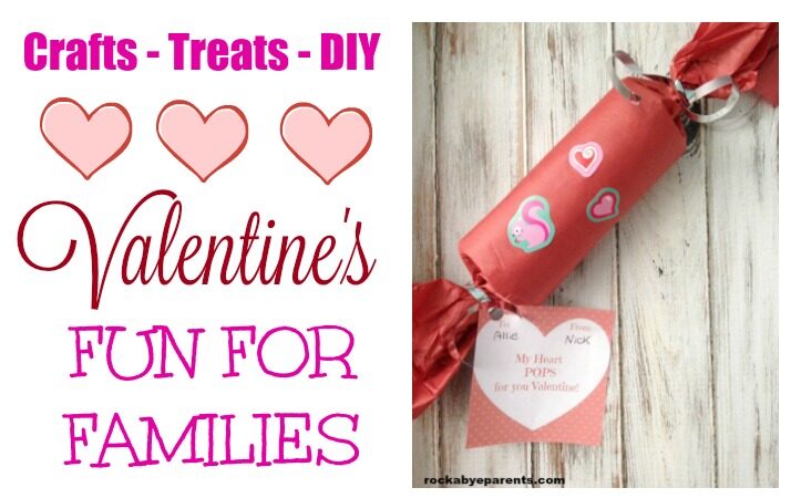 Valentine’s Day Fun for Families with Crafts, Treats and DIY