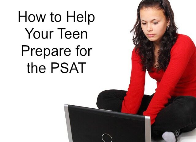 How to Help Your Teen Prepare for the PSAT