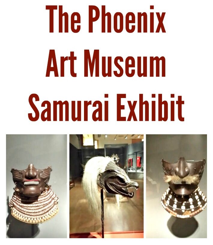The Phoenix Art Museum Samurai Exhibit