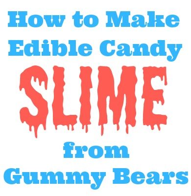 How to Make Edible Candy Slime from Gummy Bears