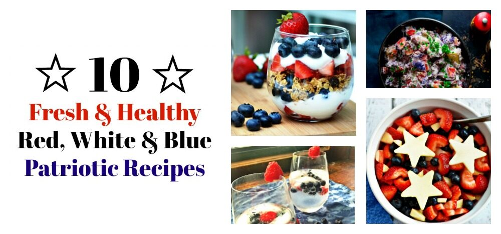 10 Fresh & Healthy Red, White & Blue Recipes