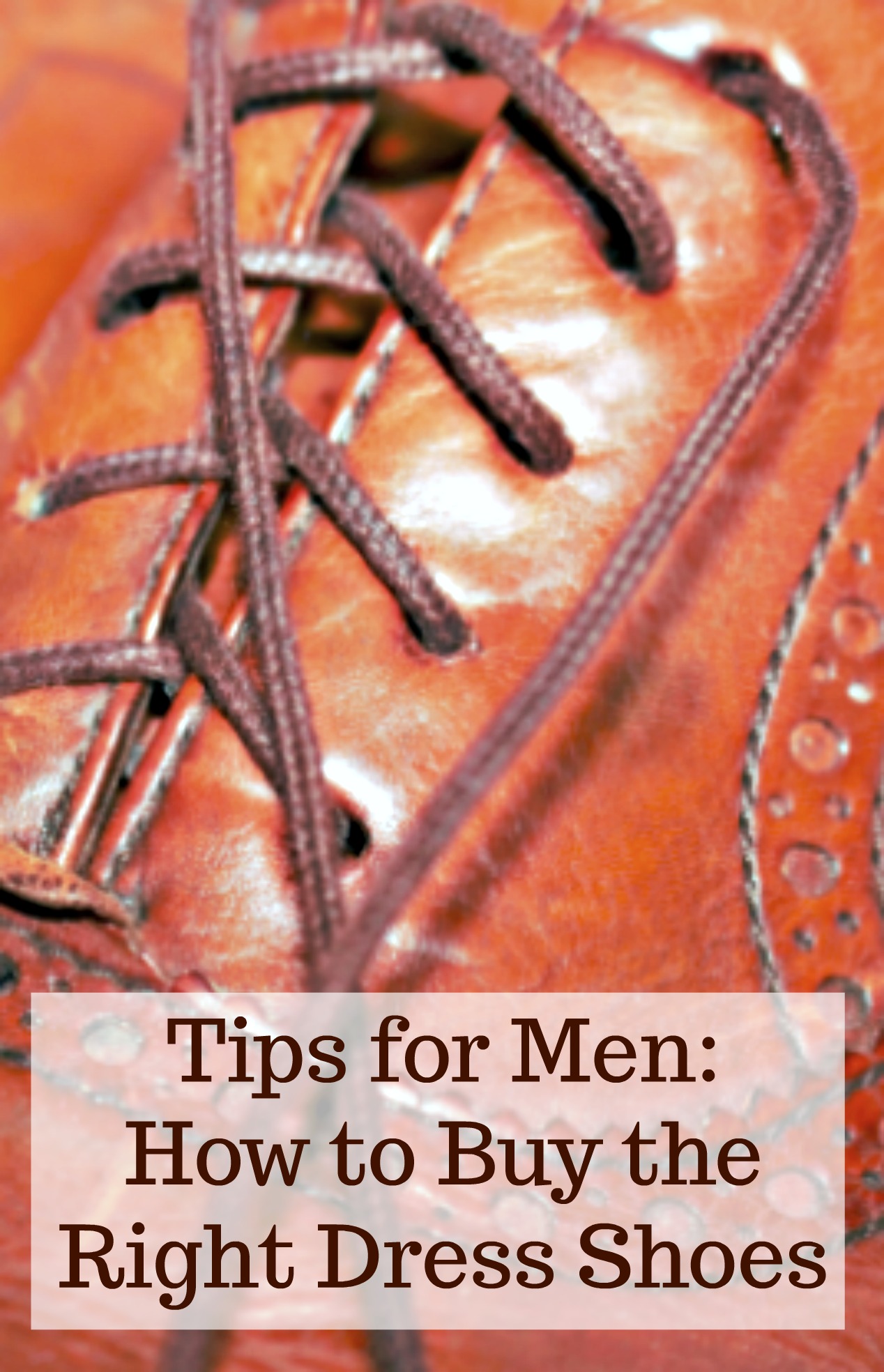 Tips and Tricks for Men Buying the Right Dress Shoes Jenny at