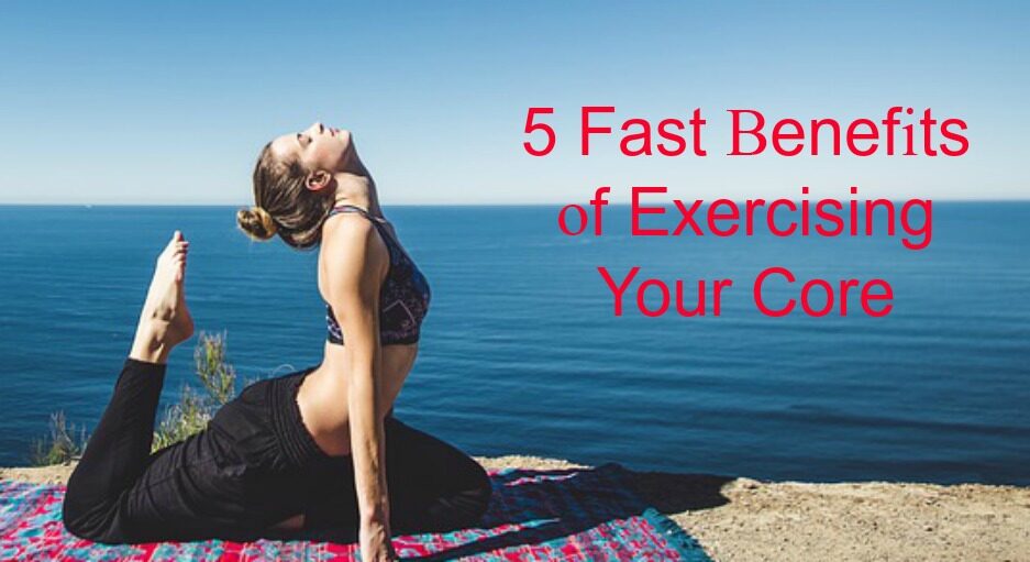 5 Fast Веnеfіts оf Exercising Your Core