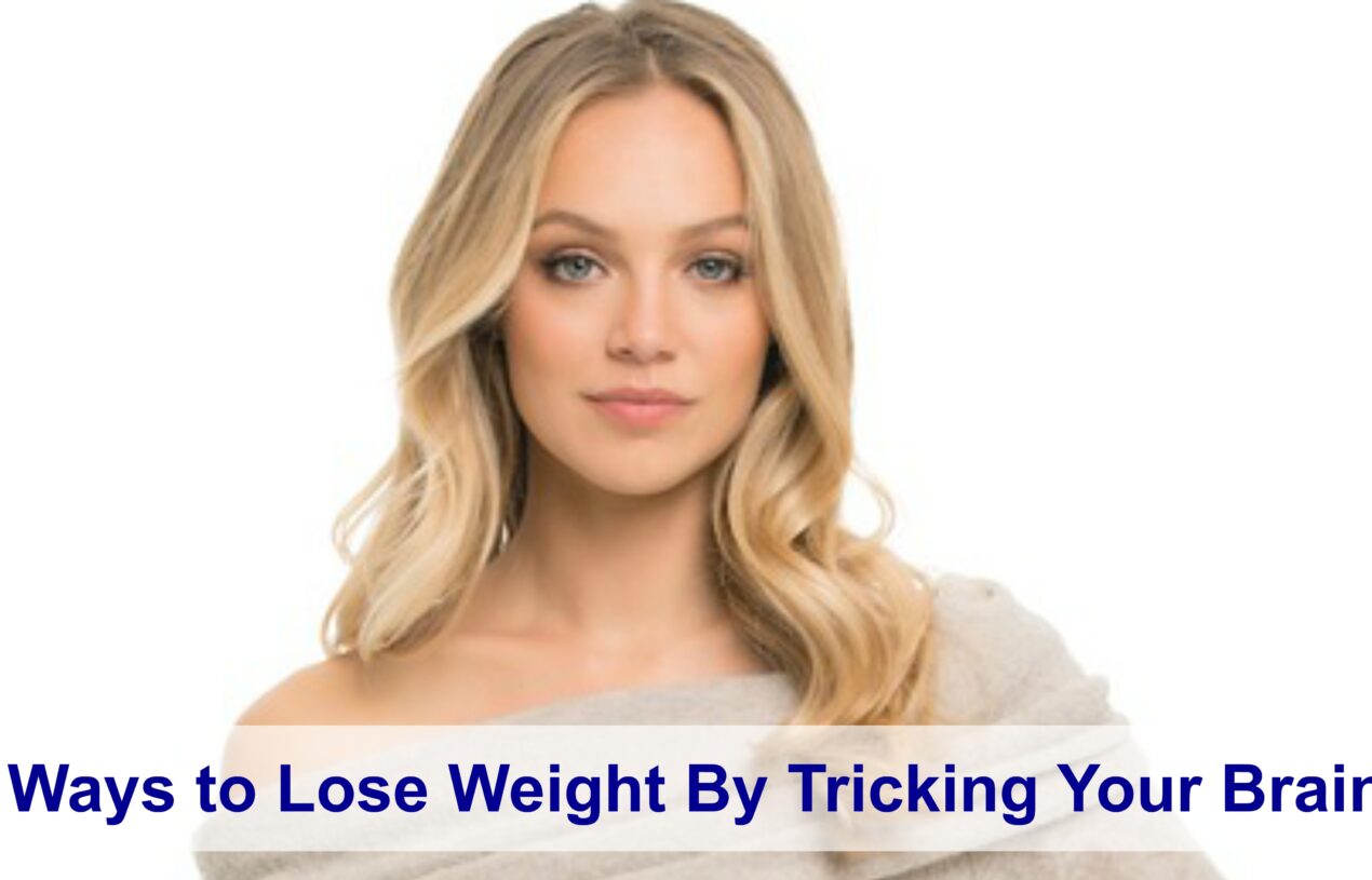 5 Ways to Lose Weight by Tricking Your Brain