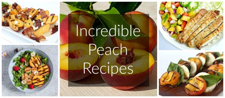 Incredible Peach Recipes That Will Blow Your Taste Buds Away