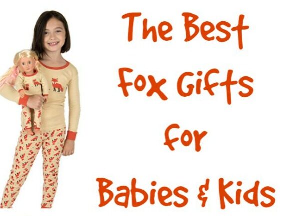 The Best Fox Gifts for Babies and Kids