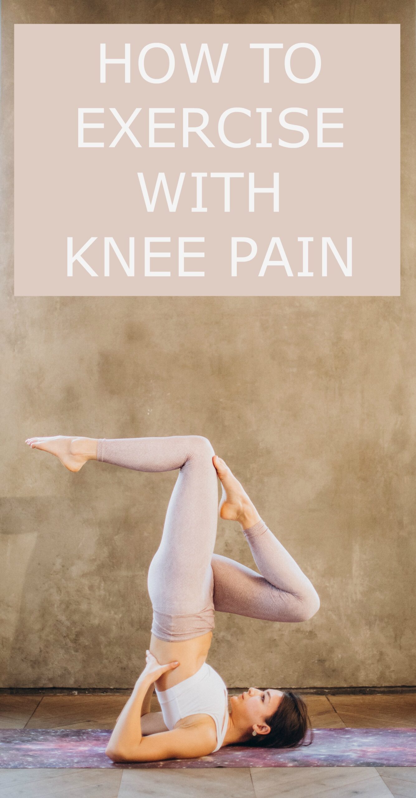 How to Exercise with Bad Knees and Knee Pain - Jenny at dapperhouse